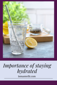 Staying hydrated is critical for maintaining health!