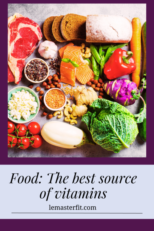 Food is the best source of vitamins. Natural food are nutrient dense!