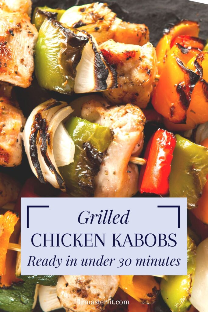 Easy Grilled chicken kabobs made in under 25 minutes 