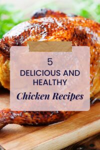 5 Healthy Chicken Recipes 